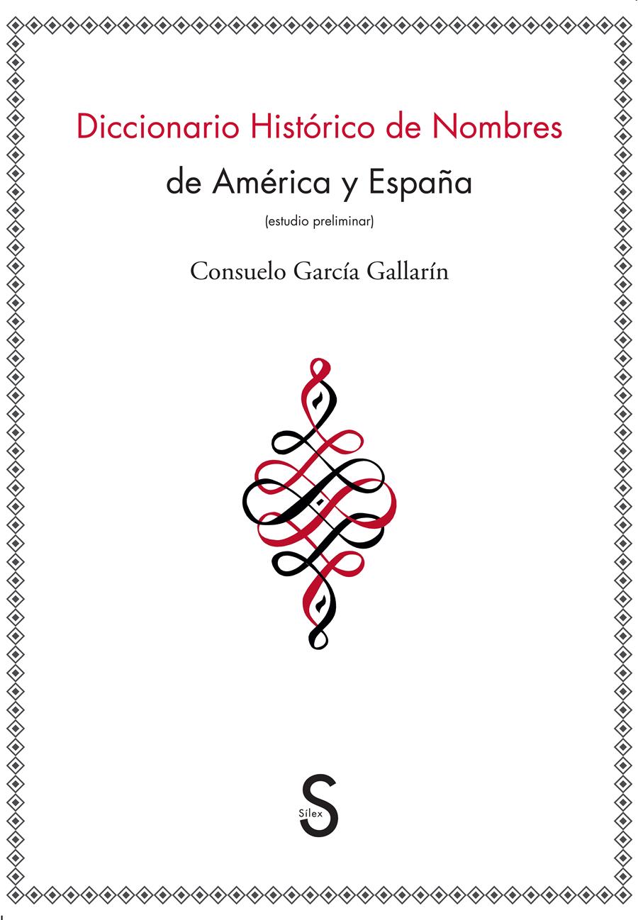 DICCIONARIO HISTÓRICO DE NOMBRES DE AMÉRICA Y ESPAÑA | 9788477377894 | GARCÍA GALLARÍN,CONSUELO | Llibreria Geli - Llibreria Online de Girona - Comprar llibres en català i castellà