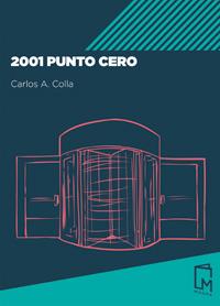 2001 PUNTO CERO | 9788494841507 | COLLA,CARLOS A. | Llibreria Geli - Llibreria Online de Girona - Comprar llibres en català i castellà