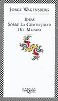 IDEAS SOBRE LA COMPLEJIDAD DEL MUNDO | 9788483108598 | WAGENSBERG,JORGE | Llibreria Geli - Llibreria Online de Girona - Comprar llibres en català i castellà