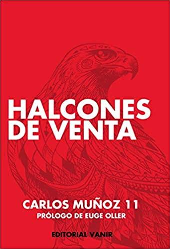 HALCONES DE VENTA | 9788494984600 | MUÑOZ,CARLOS | Llibreria Geli - Llibreria Online de Girona - Comprar llibres en català i castellà