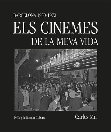ELS CINEMES DE LA MEVA VIDA | 9788419590367 | MIR,CARLES | Llibreria Geli - Llibreria Online de Girona - Comprar llibres en català i castellà