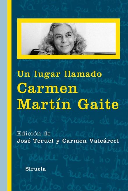 UN LUGAR LLAMADO CARMEN MARTÍN GAITE | 9788416120789 | TERUEL,JOSÉ/VALCÁRCEL,CARMEN (ED.) | Llibreria Geli - Llibreria Online de Girona - Comprar llibres en català i castellà