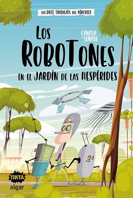 LOS ROBOTONES EN EL JARDÍN DE LAS HESPÉRIDES | 9788491426479 | CANOSA,ORIOL | Llibreria Geli - Llibreria Online de Girona - Comprar llibres en català i castellà