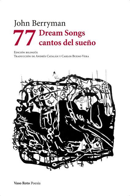 77 DREAM SONGS/CANTOS DEL SUEÑO | 9788494945762 | BERRYMAN,JOHN | Llibreria Geli - Llibreria Online de Girona - Comprar llibres en català i castellà