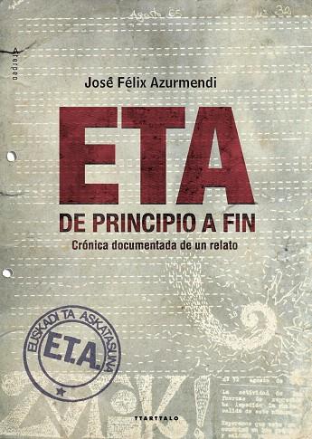 ETA,DE PRINCIPIO A FIN | 9788498435849 | AZURMENDI BADIOLA,JOSE FELIX | Llibreria Geli - Llibreria Online de Girona - Comprar llibres en català i castellà