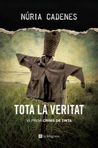 TOTA LA VERITAT(VII PREMI CRIMS DE TINTA) | 9788482648019 | CADENES,NURIA | Llibreria Geli - Llibreria Online de Girona - Comprar llibres en català i castellà
