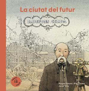 ILDEFONS CERDÀ.LA CIUTAT DEL FUTUR | 9788417137519 | SIMON,ÀNGEL/TOVAR,ÀLEX | Llibreria Geli - Llibreria Online de Girona - Comprar llibres en català i castellà