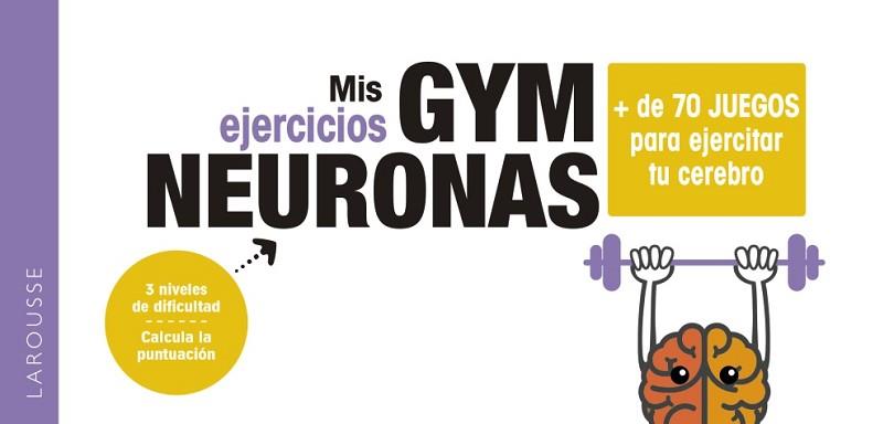 GYM NEURONAS+DE 70 JUEGOS PARA EJERCITAR TU CEREBRO | 9788418100857 | Llibreria Geli - Llibreria Online de Girona - Comprar llibres en català i castellà
