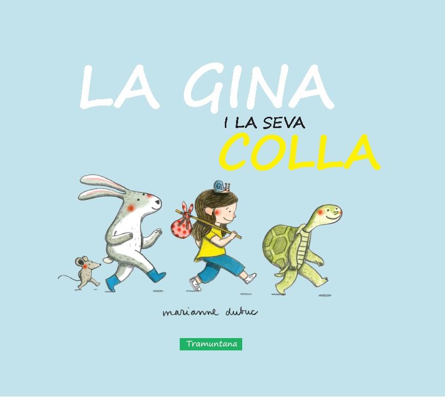 LA GINA I LA SEVA COLLA | 9788416578276 | DUBUC,MARIANNE | Llibreria Geli - Llibreria Online de Girona - Comprar llibres en català i castellà