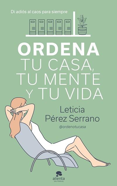 ORDENA TU CASA,TU MENTE Y TU VIDA | 9788413440606 | PÉREZ SERRANO,LETICIA | Llibreria Geli - Llibreria Online de Girona - Comprar llibres en català i castellà