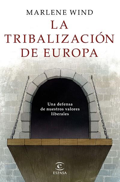 LA TRIBALIZACIÓN DE EUROPA | 9788467052428 | WIND,MARLENE | Llibreria Geli - Llibreria Online de Girona - Comprar llibres en català i castellà