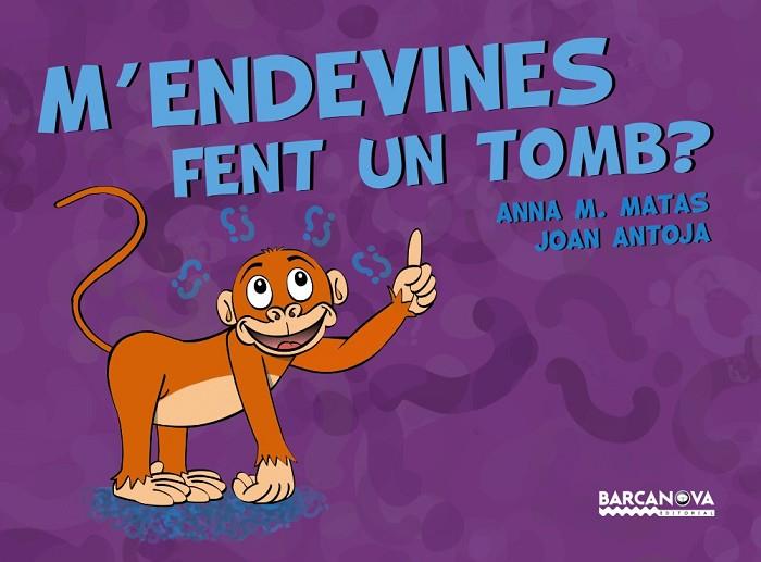 M'ENDEVINES FENT UN TOMB? | 9788448941253 | ANTOJA,JOAN/MATAS,ANNA M. | Llibreria Geli - Llibreria Online de Girona - Comprar llibres en català i castellà