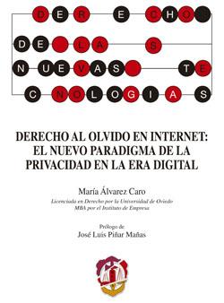 DERECHO AL OLVIDO EN INTERNET:EL NUEVO PARADIGMA DE LA PRIVACIDAD EN LA ERA DIGITAL | 9788429018363 | ALVAREZ CARO,MARIA | Llibreria Geli - Llibreria Online de Girona - Comprar llibres en català i castellà