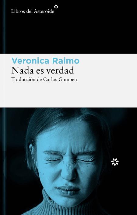 NADA ES VERDAD | 9788419089632 | RAIMO,VERONICA | Llibreria Geli - Llibreria Online de Girona - Comprar llibres en català i castellà