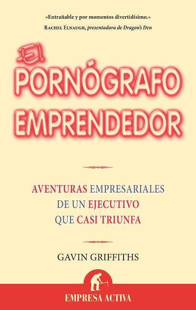 EL PORNOGRAFO EMPRENDEDOR | 9788492452293 | GRIFFITHS,GAVIN | Llibreria Geli - Llibreria Online de Girona - Comprar llibres en català i castellà