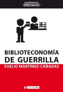 BIBLIOTECONOMÍA DE GUERRILLA | 9788491805342 | MARTÍNEZ-CAÑADAS,EVELIO | Libreria Geli - Librería Online de Girona - Comprar libros en catalán y castellano