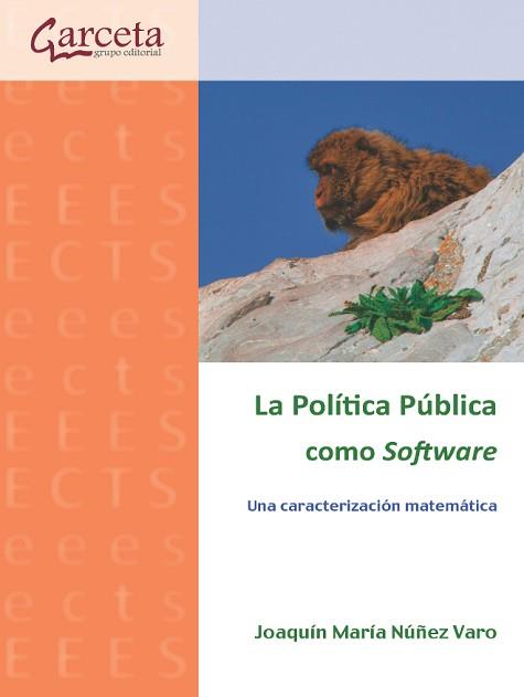LA POLITICA PUBLICA COMO SOFTWARE | 9788419034014 | NUÑEZ VARO,JOAQUIN MARIA | Llibreria Geli - Llibreria Online de Girona - Comprar llibres en català i castellà