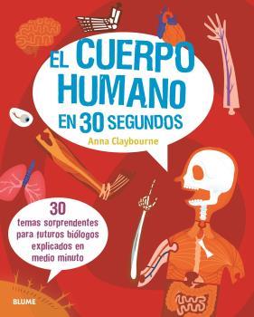 EL CUERPO HUMANO EN 30 SEGUNDOS | 9788417757724 | CLAYBOURNE,ANNA | Llibreria Geli - Llibreria Online de Girona - Comprar llibres en català i castellà