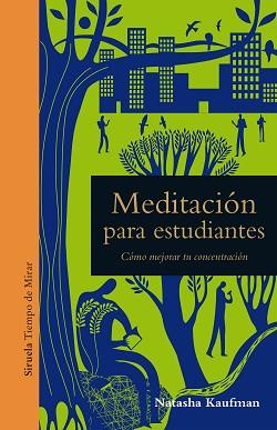 MEDITACIÓN PARA ESTUDIANTES | 9788417454579 | KAUFMAN,NATASHA | Llibreria Geli - Llibreria Online de Girona - Comprar llibres en català i castellà