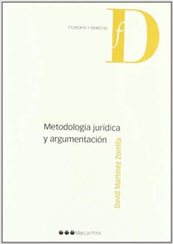 METODOLOGÍA JURÍDICA Y ARGUMENTACIÓN | 9788497688161 | MARTÍNEZ ZORRILLA,DAVID | Llibreria Geli - Llibreria Online de Girona - Comprar llibres en català i castellà