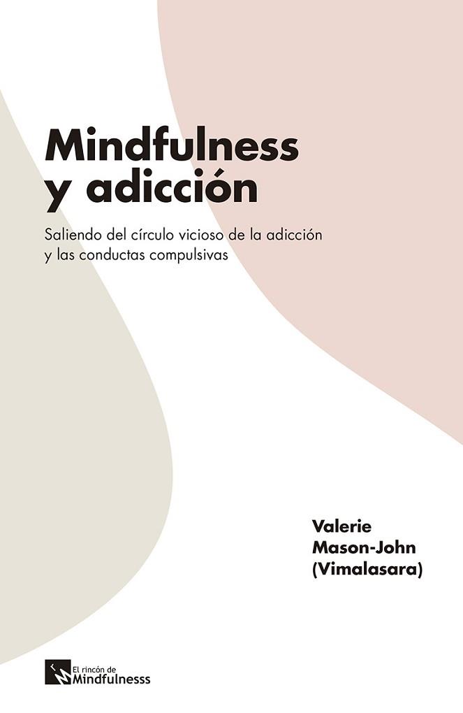 MINDFULNESS Y ADICCIÓN | 9788417528102 | MASON-JOHN,VALERIE | Llibreria Geli - Llibreria Online de Girona - Comprar llibres en català i castellà