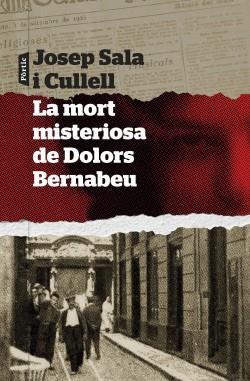 La mort misteriosa de Dolors Bernabeu | 9788498095289 | SALA CULLELL,JOSEP | Llibreria Geli - Llibreria Online de Girona - Comprar llibres en català i castellà