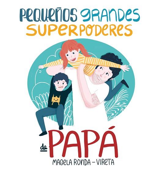 PEQUEÑOS GRANDES SUPERPODERES DE PAPÁ | 9788417424374 | RONDA,MAGELA/GIRETA | Llibreria Geli - Llibreria Online de Girona - Comprar llibres en català i castellà