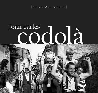 JOAN CARLES CODOLÀ.25 ANYS DE FOTOGRAFÍA(1975-2000) | 9788494993374 | CODOLÀ VILAHUR,JOAN CARLES | Llibreria Geli - Llibreria Online de Girona - Comprar llibres en català i castellà