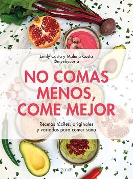 NO COMAS MENOS,COME MEJOR | 9788408257752 | COSTA, EMILY/COSTA, MALENA | Llibreria Geli - Llibreria Online de Girona - Comprar llibres en català i castellà