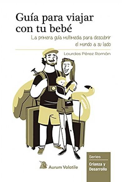 GUÍA PARA VIAJAR CON TU BEBÉ | 9788412283815 | PÉREZ ROMÁN,LOURDES | Llibreria Geli - Llibreria Online de Girona - Comprar llibres en català i castellà