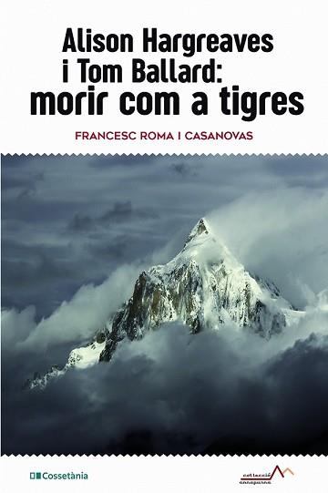 ALISON HARGREAVES I TOM BALLARD: MORIR COM A TIGRES | 9788413561516 | ROMA I CASANOVAS,FRANCESC | Llibreria Geli - Llibreria Online de Girona - Comprar llibres en català i castellà