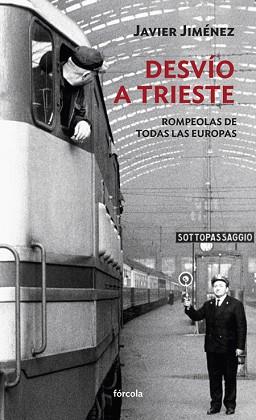 DESVÍO A TRIESTE | 9788416247097 | JIMÉNEZ RUBIO,FRANCISCO JAVIER | Llibreria Geli - Llibreria Online de Girona - Comprar llibres en català i castellà