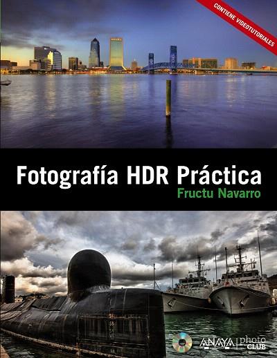 FOTOGRAFÍA HDR PRÁCTICA | 9788441531215 | NAVARRO ROS, FRUCTUOSO | Libreria Geli - Librería Online de Girona - Comprar libros en catalán y castellano