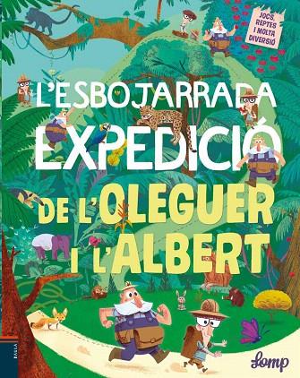 L'ESBOJARRADA EXPEDICIó DE L'OLEGUER I L'ALBERT | 9788447935529 | LOMP,STEPHAN | Llibreria Geli - Llibreria Online de Girona - Comprar llibres en català i castellà