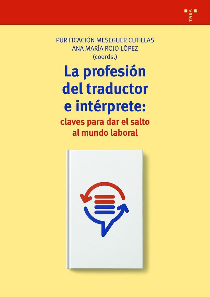 LA PROFESIÓN DE TRADUCTOR E INTÉRPRETE:CLAVES PARA DAR EL SALTO AL MUNDO LABORAL | 9788417140922 | MESEGUER VUTILLAS,PURIFICACIÓN/ROJO LÓPEZ,ANA MARÍA (COORDS.) | Llibreria Geli - Llibreria Online de Girona - Comprar llibres en català i castellà