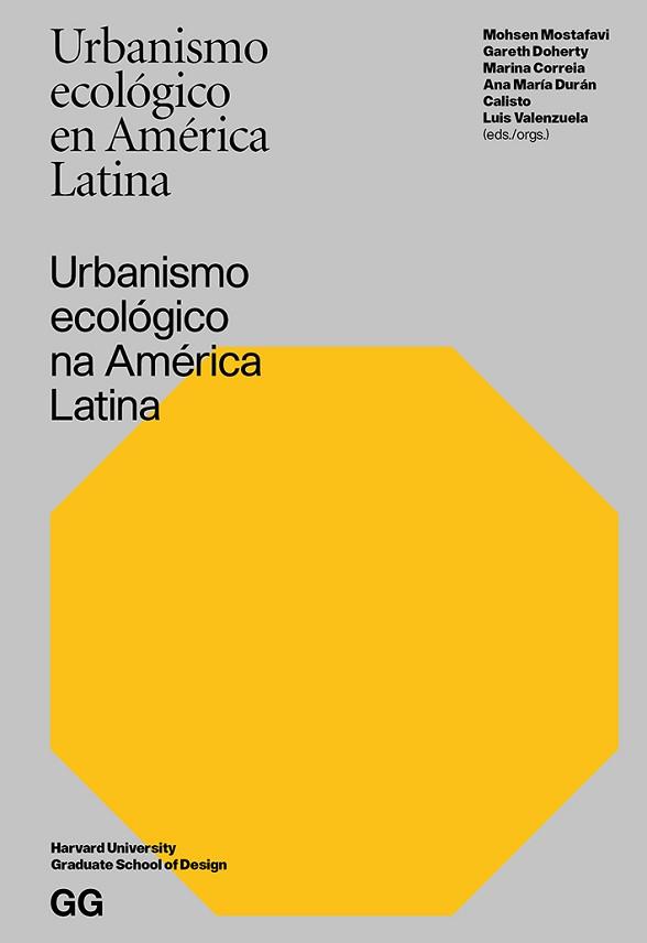 URBANISMO ECOLÓGICO EN AMÉRICA LATINA | 9788425229480 | MOSTAFAVI,MOHSEN/DOHERTY,GARETH/CORREIA, MARINA/DURAN CALISTO, ANA MARIA/VALENZUELA,LUIS | Llibreria Geli - Llibreria Online de Girona - Comprar llibres en català i castellà