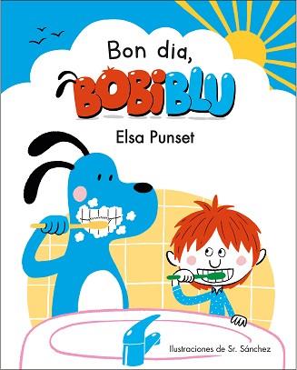 BON DIA,BOBIBLÚ! | 9788448854218 | PUNSET,ELSA | Llibreria Geli - Llibreria Online de Girona - Comprar llibres en català i castellà