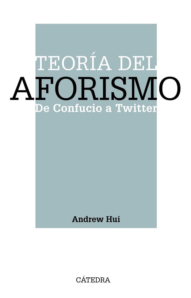 TEORÍA DEL AFORISMO.DE CONFUCIO A TWITTER | 9788437643380 | HUI,ANDREW | Llibreria Geli - Llibreria Online de Girona - Comprar llibres en català i castellà
