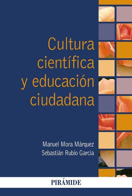 CULTURA CIENTÍFICA Y EDUCACIÓN CIUDADANA | 9788436841916 | MORA MÁRQUEZ,MANUEL/RUBIO GARCÍA,SEBASTIÁN | Llibreria Geli - Llibreria Online de Girona - Comprar llibres en català i castellà