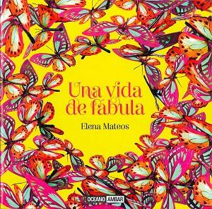 UNA VIDA DE FÁBULA | 9788475568492 | MATEOS,ELENA | Libreria Geli - Librería Online de Girona - Comprar libros en catalán y castellano