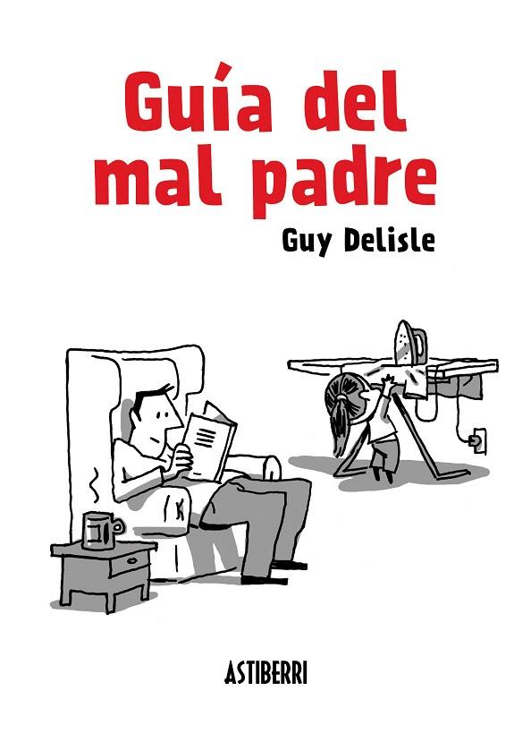 GUIA DEL MAL PADRE | 9788415685098 | DELISLE,GUY | Llibreria Geli - Llibreria Online de Girona - Comprar llibres en català i castellà