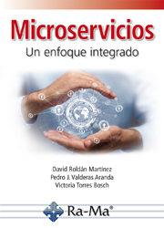 MICROSERVICIOS.UN ENFOQUE INTEGRADO | 9788499647654 | ROLDÁN MARTÍNEZ,DAVID/VALDERAS ARANDA,PEDRO J./TORRES BOSCH,VICTORIA | Llibreria Geli - Llibreria Online de Girona - Comprar llibres en català i castellà