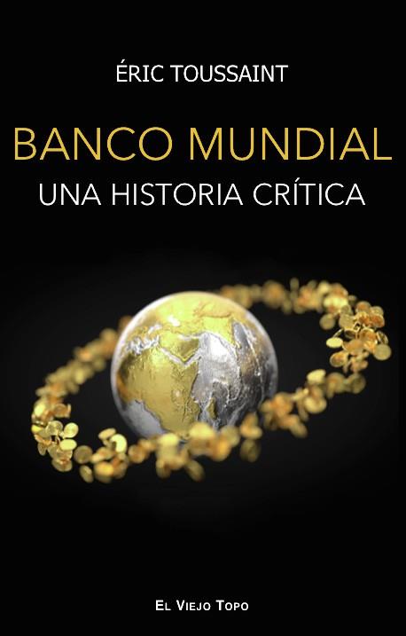 EL BANCO MUNDIAL | 9788419200143 | TOUSSAINT, ÉRIC | Llibreria Geli - Llibreria Online de Girona - Comprar llibres en català i castellà