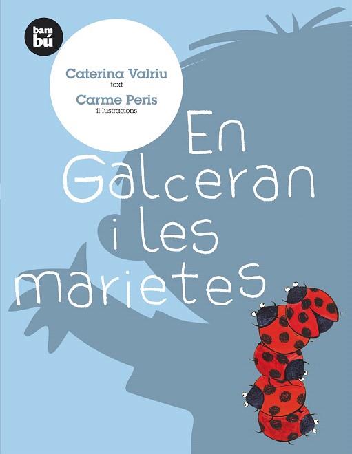 EN GALCERAN I LES MARIETES   -BAMBU- | 9788483430156 | VALDRIU,CATERINA | Llibreria Geli - Llibreria Online de Girona - Comprar llibres en català i castellà