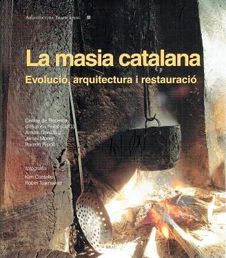 LA MASIA CATALANA | 9788415885474 | RIPOLL MASFERRER, RAMON/CONGOST, ROSA/GIFRE, PERE/GONZÁLEZ, ANTONI/LLUCH, ROSA/MALLORQUÍ, ELVIS/MONE | Llibreria Geli - Llibreria Online de Girona - Comprar llibres en català i castellà