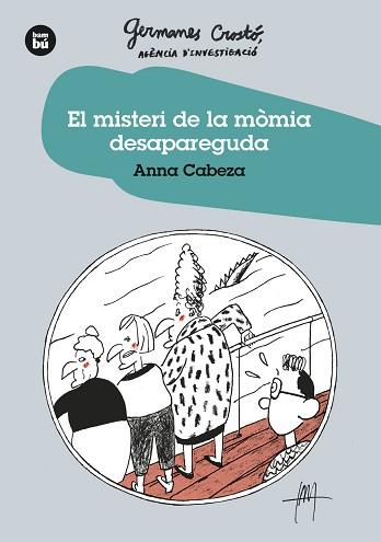 GERMANES CROSTÓ.AGÈNCIA D'INVESTIGACIÓ.EL MISTERI DE LA MÒMIA DESAPAREGUDA | 9788483438275 | CABEZA GUTES,ANNA | Llibreria Geli - Llibreria Online de Girona - Comprar llibres en català i castellà