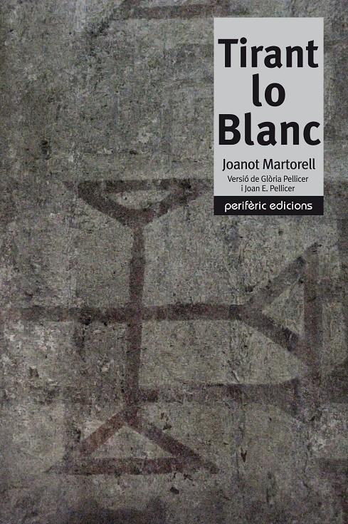 TIRANT LO BLANC (VERSIO DE GLORIA PELLICER) | 9788492435265 | MARTORELL,JOANOT | Llibreria Geli - Llibreria Online de Girona - Comprar llibres en català i castellà