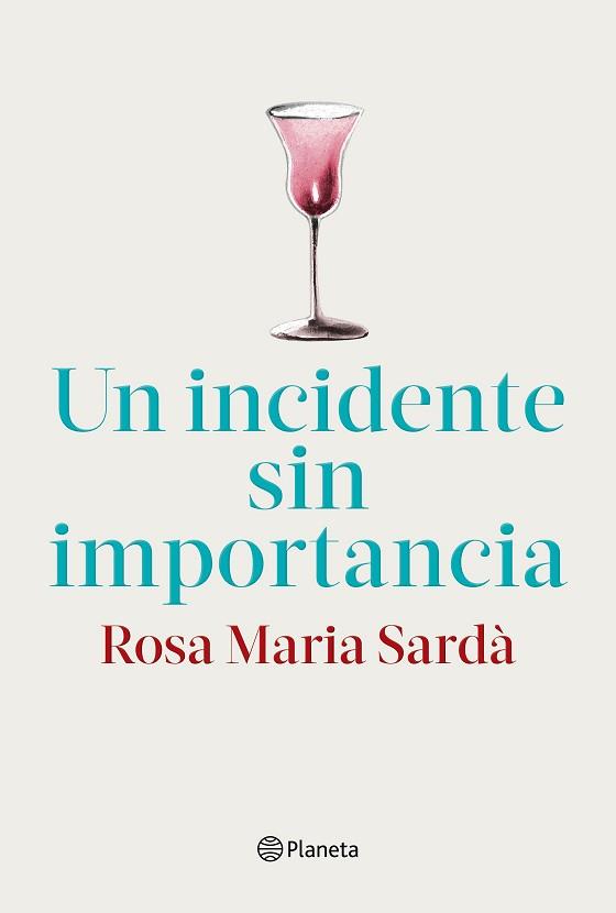 UN INCIDENTE SIN IMPORTANCIA | 9788408217268 | SARDÀ,ROSA M. | Llibreria Geli - Llibreria Online de Girona - Comprar llibres en català i castellà