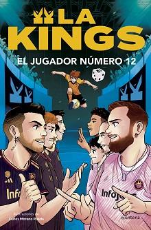 EL JUGADOR NÚMERO 12 (LA KINGS 1) | 9788410050419 | KINGS LEAGUE | Llibreria Geli - Llibreria Online de Girona - Comprar llibres en català i castellà