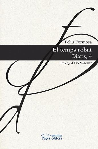 EL TEMPS ROBAT(DIARIS-4) | 9788413030524 | FORMOSA,FELIU | Llibreria Geli - Llibreria Online de Girona - Comprar llibres en català i castellà